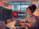 Callback Pattern em Delphi - DevSpace
