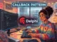 Callback Pattern em Delphi - DevSpace